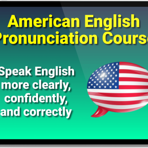 American Pronunciation Practice Course